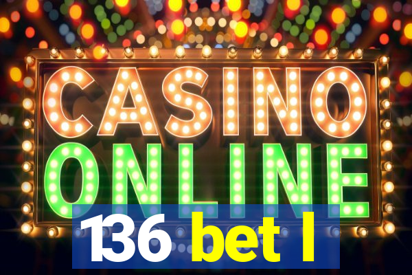 136 bet l